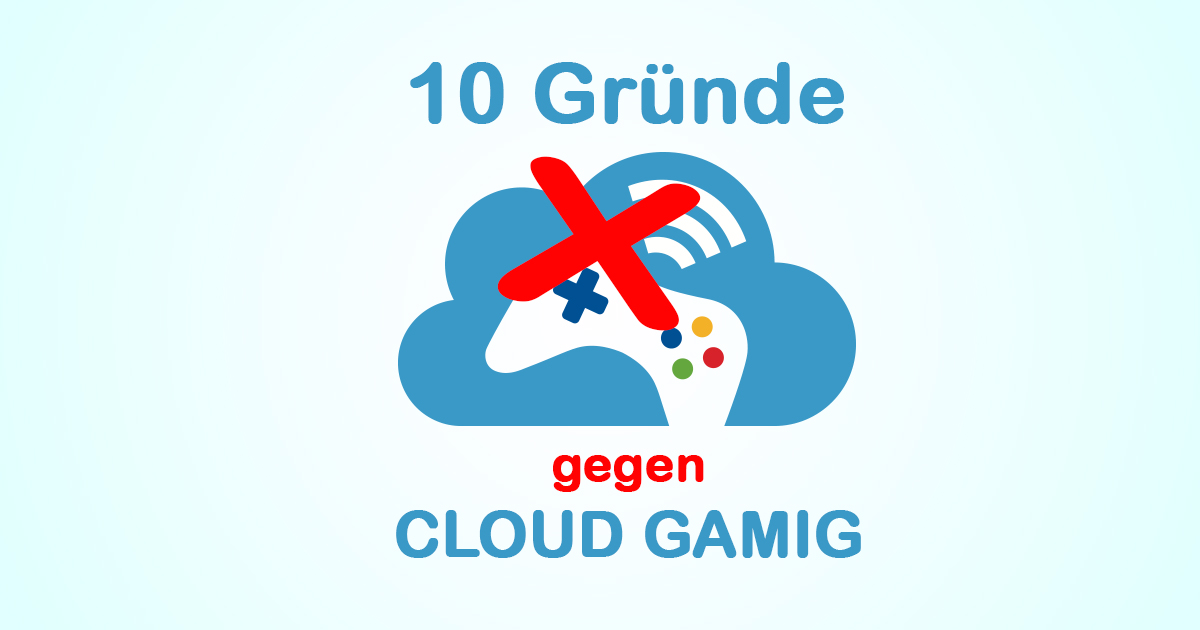 Zockerpuls - 10 Gründe, die gegen Cloud Gaming sprechen
