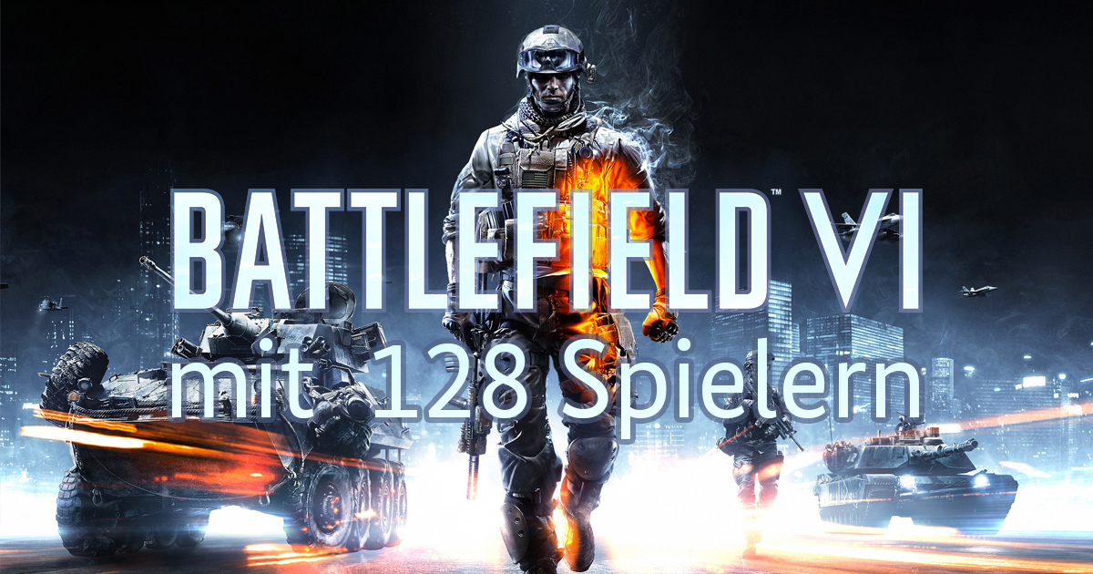 Zockerpuls - Battlefield 6 soll riesig werden und 128 Spieler gleichzeitig unterstützen