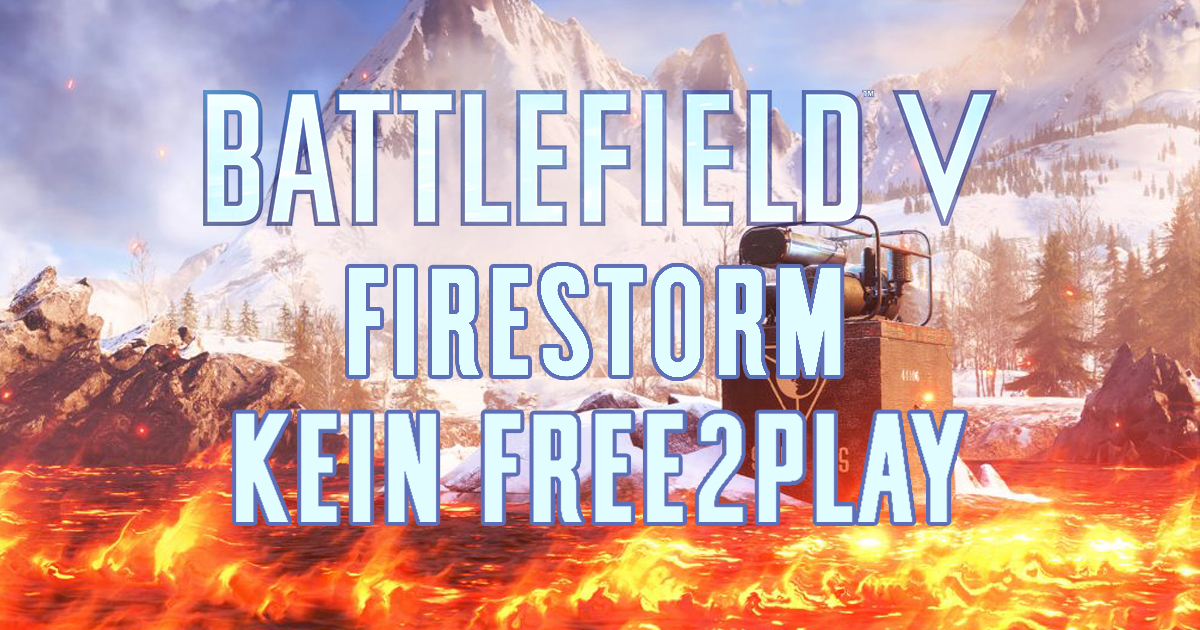 Zockerpuls - Battlefield V Firestorm wird vorerst kein Free2Play-Battle Royale
