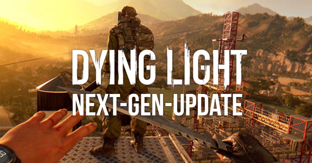 Zockerpuls - Heftiger Support- Dying Light 1 bekommt Next-Gen-Update